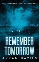Remember Tomorrow 1919314601 Book Cover