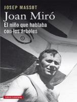 Joan Miró. El niño que hablaba con los árboles 8417355014 Book Cover
