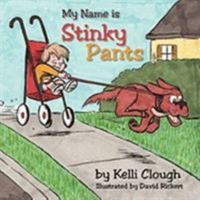My Name Is Stinky Pants 057803249X Book Cover