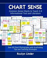Chart Sense: Common Sense Charts to Teach 3-8 Informational Text and Literature 0988950510 Book Cover