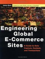 Engineering Global E-Commerce Sites (The Morgan Kaufmann Series in Data Management Systems) 1558608923 Book Cover