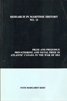 Prize and Prejudice: Privateering and Naval Prize in Atlantic Canada in the War of 1812 0968128815 Book Cover