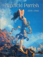 Maxfield Parrish: 1870-1966 0943836190 Book Cover