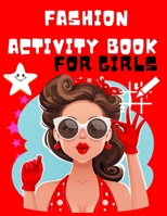 Fashion activity book for girls: 196 pages of fashion games : Sudoku, mazes, coloring, puzzles | from 6 years old | Large format 8,5 x 11 inches + solutions at the end B08J5BHTPD Book Cover