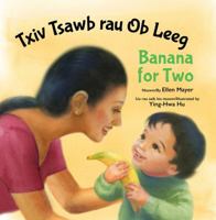Banana for Two (Hmong/English) 159572852X Book Cover