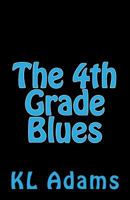 The 4th Grade Blues 1493609521 Book Cover