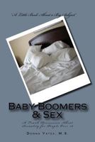 Baby Boomers & Sex: A Frank Discussion about Sexuality for People Over 50 154476572X Book Cover