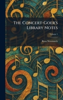 The Concert-Goer's Library Notes 1025400526 Book Cover