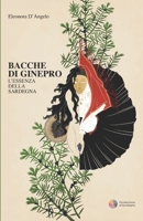Bacche di Ginepro: L'Essenza della Sardegna (Italian Edition) 8894773507 Book Cover