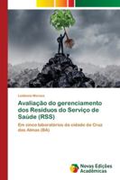 Avaliação do gerenciamento dos Resíduos do Serviço de Saúde (RSS) 6202174544 Book Cover