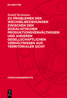Zu Problemen Der Wechselbeziehungen Zwischen Den Sozialistischen Produktionsverhältnissen Und Anderen Gesellschaftlichen Verhältnissen Aus Territorial 3112755162 Book Cover