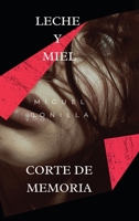 Leche y Miel: Corte de Memoria 1088299024 Book Cover