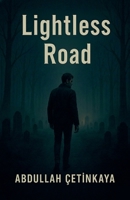 Lightless Road B0FW8Q1428 Book Cover