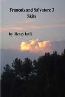 Francois and Salvatore Skits 3 1365990656 Book Cover