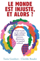 Le monde est injuste, et alors ? (French Edition) B0BVV549ZH Book Cover