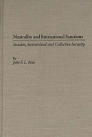 Neutrality and International Sanctions: Sweden, Switzerland, and Collective Security 0275933490 Book Cover