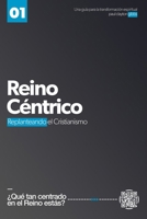 Reino Céntrico: Replanteando el Cristianismo (Spanish Edition) 1946369683 Book Cover