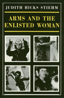 Arms and the Enlisted Woman 0877225656 Book Cover