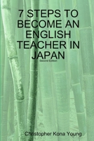 7 STEPS TO BECOME AN ENGLISH TEACHER IN JAPAN 143571637X Book Cover