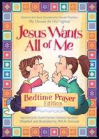 Jesus Wants All of Me: Bedtime Prayer Edition 1597896756 Book Cover