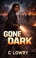 Gone Dark B0GNCWLPWJ Book Cover