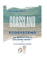 Grassland Ecosystems: A Coloring Book For All Ages (ECOSYSTEMS SERIES) B0FG1KP1CC Book Cover