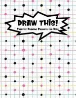 Draw This!: 100 Drawing Prompts for Kids - Black and Pink Chess - Version 1 1077132352 Book Cover