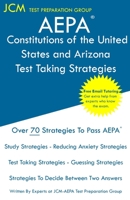 AEPA Constitutions of the United States and Arizona - Test Taking Strategies: AEPA AZ033 Exam - Free Online Tutoring - New 2020 Edition - The latest strategies to pass your exam. 1647683556 Book Cover