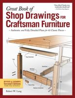 Great Book of Shop Drawings for Craftsman Furniture: Authentic and Fully Detailed Plans for 57 Classic Pieces 1497101107 Book Cover
