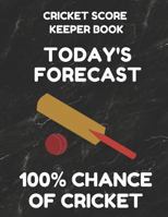 Cricket Score Keeper Book: Scorebook of 100 Score Sheet Pages for Cricket Games, 8.5 by 11 Inches, Funny Forecast Black Cover 1798676702 Book Cover