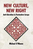 New Culture, New Right: Anti-Liberalism in Postmodern Europe 1907166890 Book Cover