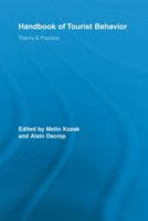 Handbook of Tourist Behavior: Theory & Practice (Routledge Advances in Tourism) 0415542812 Book Cover