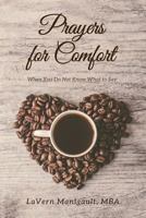 Prayers for Comfort: When You Do Not Know What to Say 1612446728 Book Cover