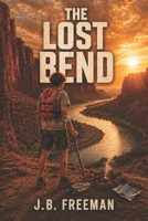 The Lost Bend (Survivors of the Wild) B0H3FCKBGX Book Cover