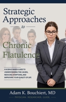 Strategic Approaches to Chronic Flatulence: Volume 1 of the Quarterstaff Series B0H6SX4F5L Book Cover