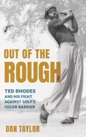 Out of the Rough: Ted Rhodes and His Fight Against Golf's Color Barrier B0FBQY2554 Book Cover