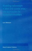 Modelling Radiocesium in Lakes and Coastal Areas New Approaches for Ecosystem Modellers: A Textbook with Internet Support 0792362454 Book Cover