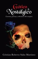 Gotico & Nostalgico: (Cuentos, Poemas y Reflexiones del Vampiro) 1463357079 Book Cover