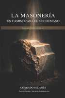 La Masonería: Un camino para el ser humano (Spanish Edition) B0H7MGV4N7 Book Cover