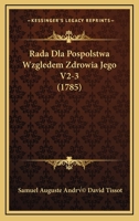 Rada Dla Pospolstwa Wzgledem Zdrowia Jego V2-3 (1785) 1120686008 Book Cover