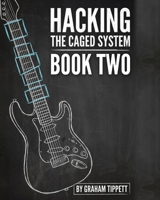 Hacking the CAGED System: Book 2 1519022069 Book Cover