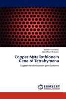 Copper Metallothionein Gene of Tetrahymena 3846516694 Book Cover