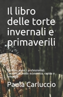Il libro delle torte invernali e primaverili: Cucinare come i professionisti. Cucinare in modo economico, rapido e semplice. B08TQ479Y5 Book Cover