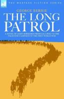 The Long Patrol - A Novel of Light Horsemen from Gallipoli to the Palestine Campaign of the First World War 1846770262 Book Cover
