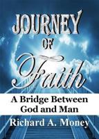 Journey of Faith: A Bridge Between God and Man 1542585376 Book Cover