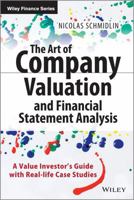 The Art of Company Valuation and Financial Statement Analysis: A Value Investor's Guide with Real-Life Case Studies 1118843096 Book Cover