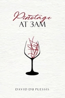 Pinotage At 3am : Poetry 1980440360 Book Cover