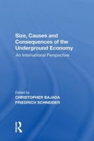 Size, Causes and Consequences of the Underground Economy: An International Perspective 1138620572 Book Cover