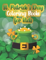 St. Patrick's Day Coloring Books for Kids: St. Patrick's Day Coloring Book and Activity Book for Kids Ages 4-8 Toddler And Preschool 30 Paper Pages. 8 B08VCQP7HH Book Cover