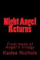 Night Angel Returns: Final Book in the Angel's Trilogy 1496033930 Book Cover